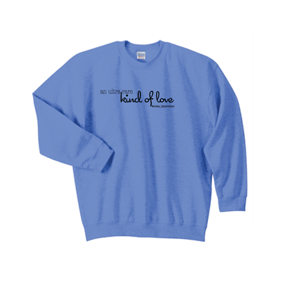 An Ultra Rare kind of Love Sweatshirt